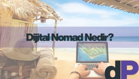 Dijital Nomad (Göçmen) Nedir? 5 Dijital Nomad (Göçmen) Nedir?