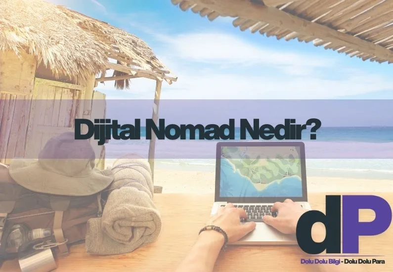 Dijital Nomad (Göçmen) Nedir? 1 Dijital Nomad Nedir