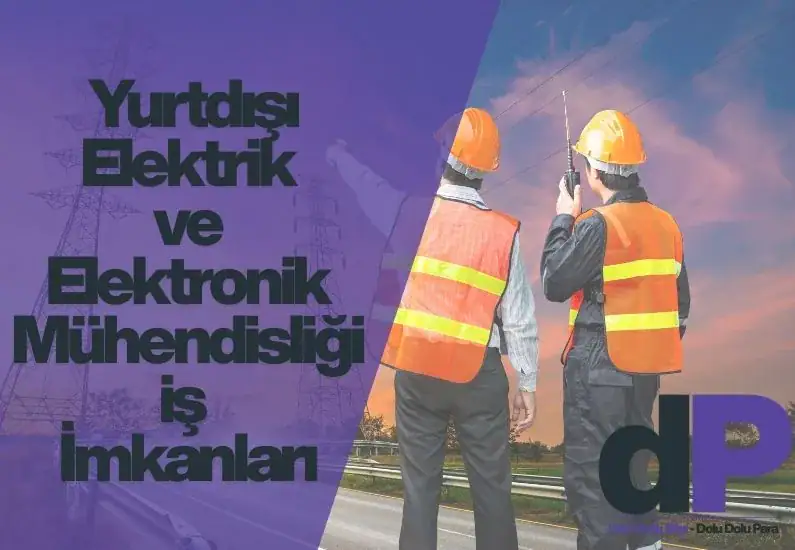 Elektrik Elektronik Mühendisliği Yurtdışı İş İmkanları 1 elektrik elektronik mühendisliği yurtdışı iş imkanları