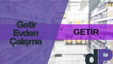 Getir Evden Çalışma: Şartlar, Maaşlar ve Başvuru 6 Getir Evden Çalışma: Şartlar, Maaşlar ve Başvuru