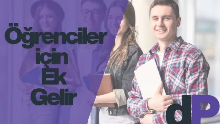 Öğrenciler İçin Ek Gelir: Kolay ve Hızlı Yollarla Para Kazanma Taktikleri