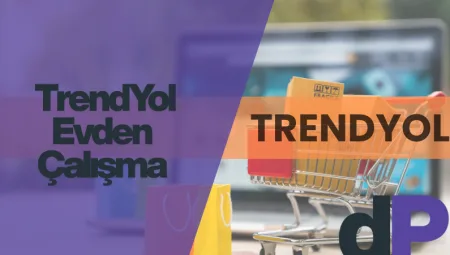 Trendyol Evden Çalışma: Şartlar, Saatler ve Maaşlar 1 Trendyol Evden Çalışma: Şartlar, Saatler ve Maaşlar