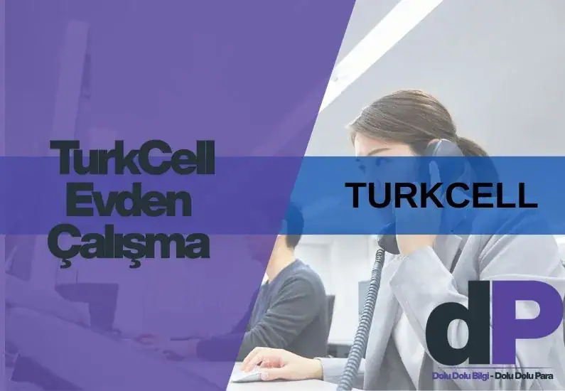 Turkcell Evden Çalışma: Maaş, Başvuru ve Saatler 1 turkcell evden çalışma