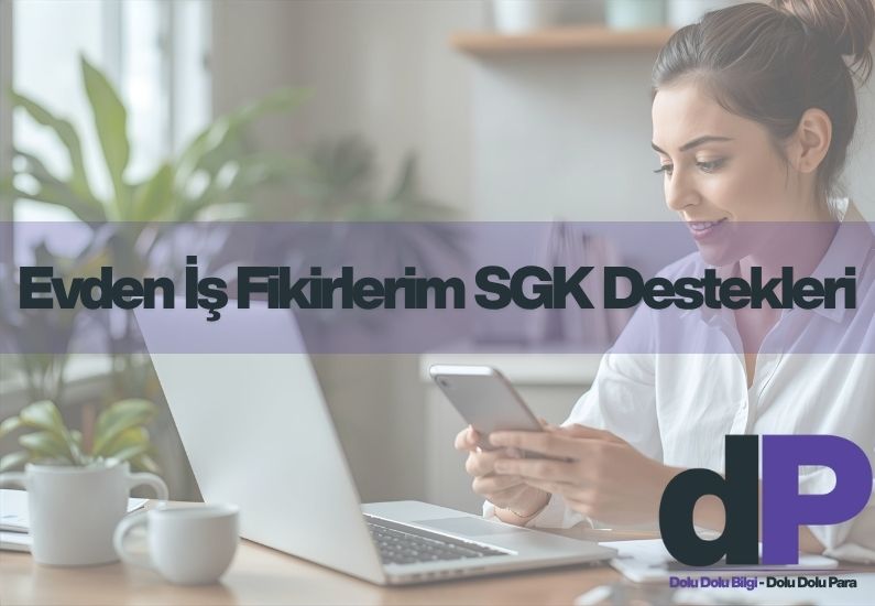 Evden İş Fikirlerim SGK Desteği 1 Evden İş Fikirlerim SGK
