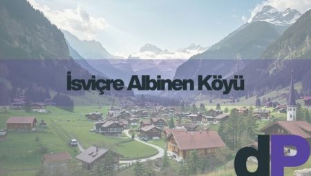 İsviçre’nin Albinen Köyü Başvuru Şartları Nelerdir? 4 İsviçre’nin Albinen Köyü Başvuru Şartları Nelerdir?